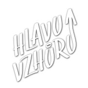 HLAVU VZHŮRU